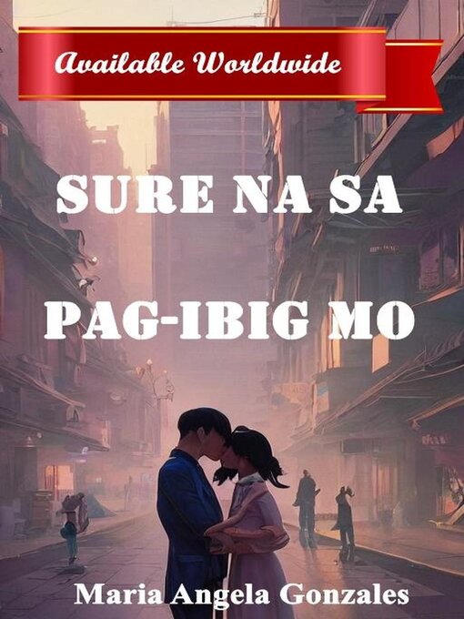 Title details for Sure na sa Pag-ibig mo by Maria Angela Gonzales - Available